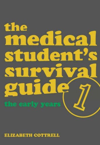 Imagen de archivo de The Medical Student's Survival Guide 1 : The Early Years a la venta por Better World Books Ltd