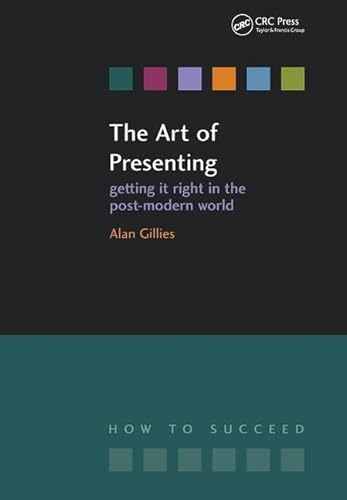 Stock image for The Art of Presenting: Getting It Right in the Post-Modern World (How to Succeed (Radcliffe)) for sale by WorldofBooks