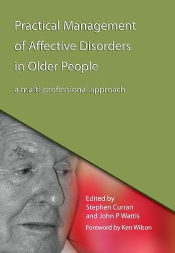 Stock image for Practical Management of Affective Disorders in Older People: A Multi-Professional Approach for sale by Reuseabook