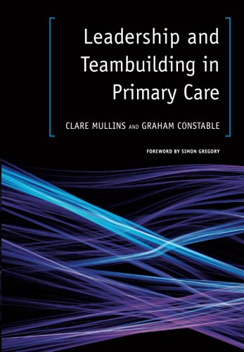 Beispielbild fr Leadership and Teambuilding in Primary Care zum Verkauf von WorldofBooks