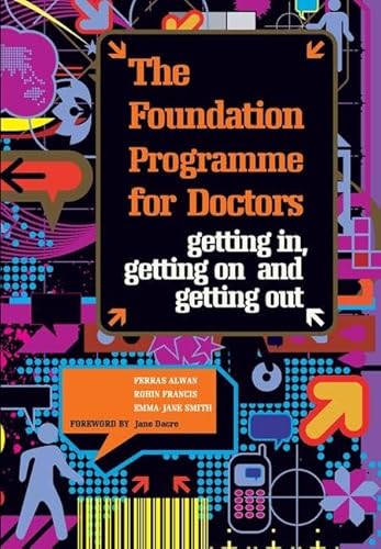 The Foundation Programme for Doctors: Getting In, Getting on and Getting Out - Ferras Alwan