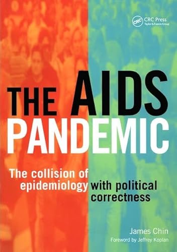 Stock image for The AIDS Pandemic : The Collision of Epidemiology with Political Correctness for sale by Better World Books