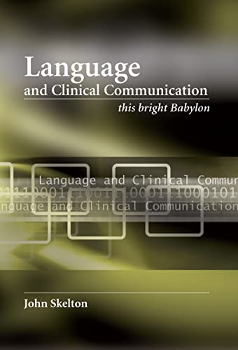 9781846191251: Language and Clinical Communication: This Bright Babylon
