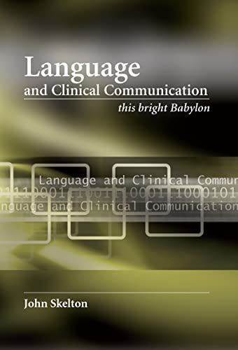 Stock image for Language and Clinical Communication: This Bright Babylon for sale by Reuseabook