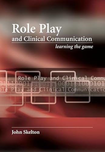 9781846191268: Role Play and Clinical Communication: Learning the Game