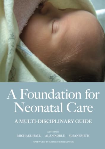 Stock image for A Foundation for Neonatal Care for sale by Blackwell's