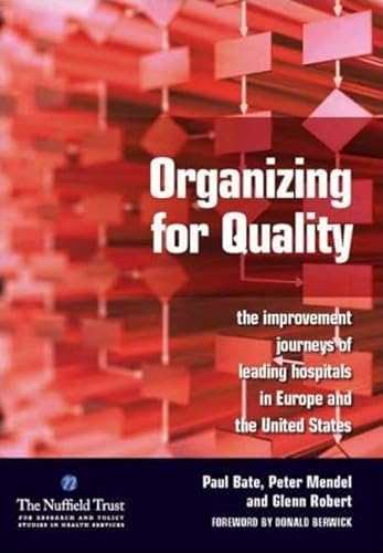 Imagen de archivo de Organizing for Quality : The Improvement Journeys of Leading Hospitals in Europe and the United States a la venta por Better World Books