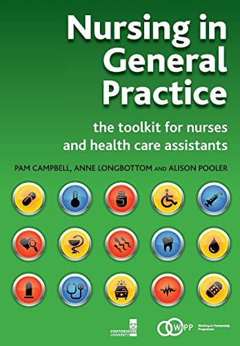 Stock image for Nursing in General Practice : The Toolkit for Nurses and Health Care Assistants for sale by Better World Books Ltd