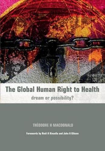 Imagen de archivo de The Global Human Right to Health : Dream or Possibility? a la venta por Better World Books: West