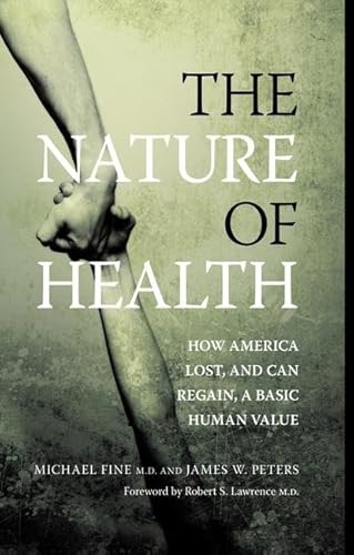 Beispielbild fr The Nature of Health: How America Lost, and Can Regain, a Basic Human Value zum Verkauf von Reuseabook