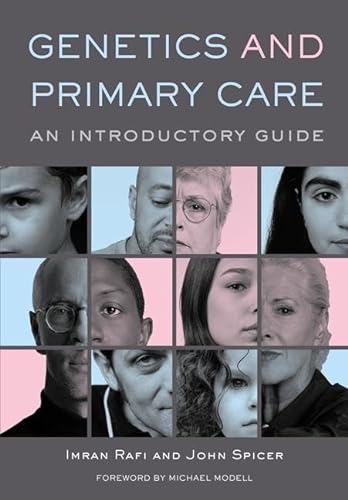Genetics and Primary Care: An Introductory Guide (9781846192074) by Rafi, Imran; Spicer, John