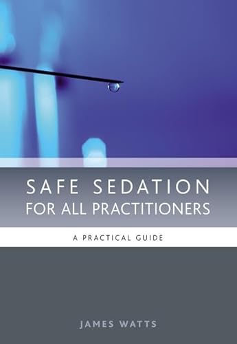 9781846192203: Safe Sedation for All Practitioners: A Practical Guide