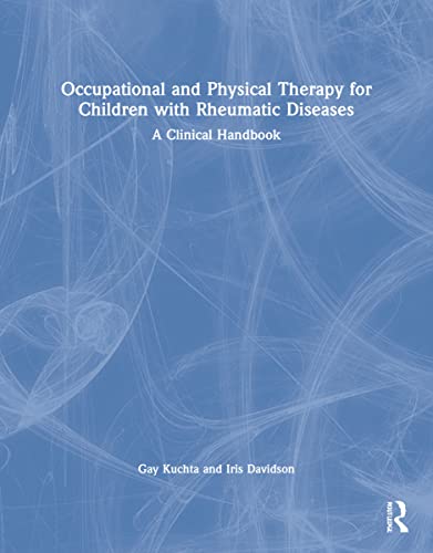 Stock image for Occupational and Physical Therapy for Children With Rheumatic Diseases: A Clinical Handbook for sale by Anybook.com