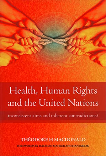 9781846192418: Health, Human Rights and the United Nations: Inconsistent Aims and Inherent Contradictions?