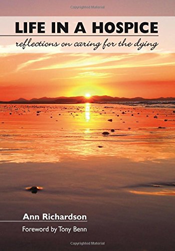 Stock image for Life in a Hospice: Reflections on Caring for the Dying for sale by Front Cover Books