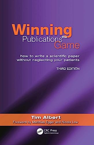 Stock image for Winning the Publications Game : How to Write a Scientific Paper Without Neglecting Your Patients for sale by Better World Books: West