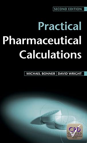 Practical Pharmaceutical Calculations, Second Edition (9781846192517) by Bonner, Michael