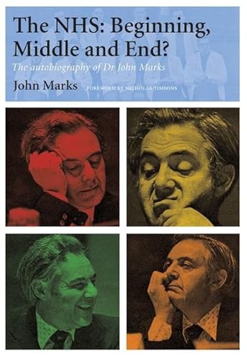 9781846192722: The NHS - Beginning, Middle and End?: The Autobiography of Dr John Marks