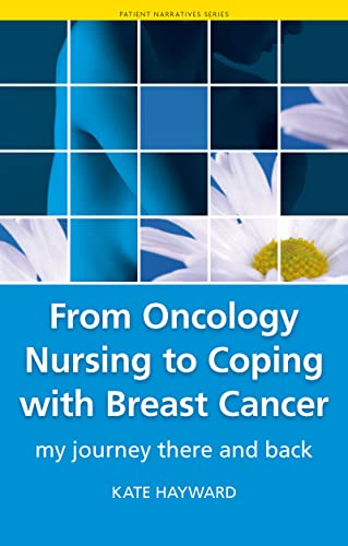 Stock image for From Oncology Nursing to Coping with Breast Cancer : My Journey There and Back for sale by Better World Books