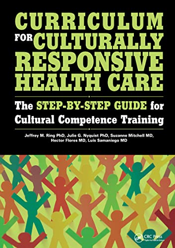 Beispielbild fr Curriculum for Culturally Responsive Health Care : The Step-By-Step Guide for Cultural Competence Training zum Verkauf von Better World Books