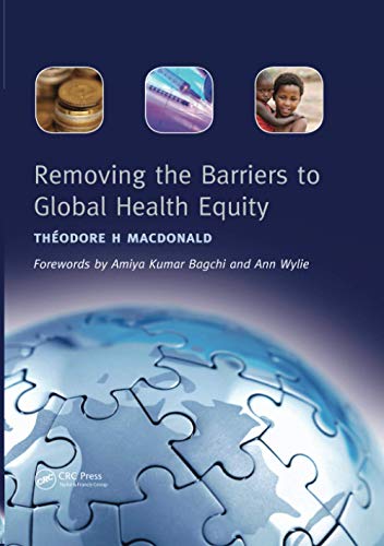 Imagen de archivo de Removing the Barriers to Global Health Equity: 1 a la venta por Reuseabook