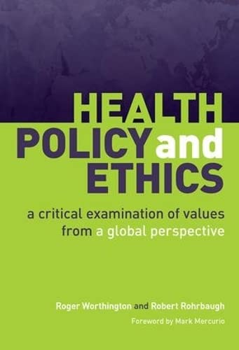 Imagen de archivo de Health Policy and Ethics: A Critical Examination of Values from a Global Perspective a la venta por Indiana Book Company