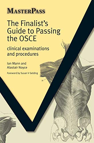 Stock image for The Finalists Guide to Passing the OSCE: Clinical Examinations and Procedures (MasterPass) for sale by AwesomeBooks