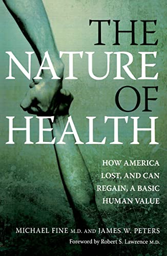 Stock image for The Nature of Health: How America Lost, and Can Regain, a Basic Human Value for sale by Discover Books