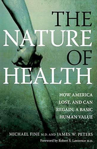 Stock image for The Nature of Health: How America Lost, and Can Regain, a Basic Human Value for sale by Wonder Book