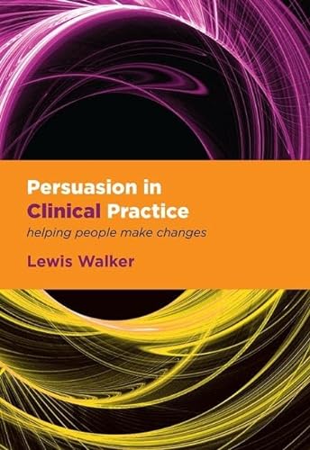 Beispielbild fr Persuasion in Clinical Practice: Helping People Make Changes zum Verkauf von WorldofBooks