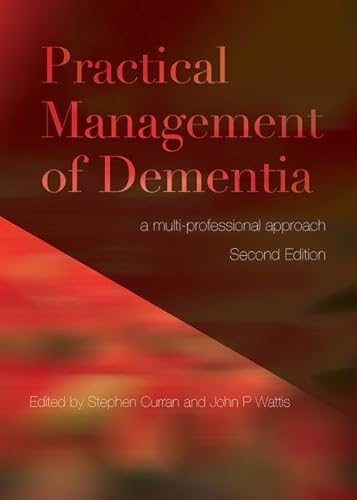 Beispielbild fr Practical Management of Dementia : A Multi-Professional Approach, Second Edition zum Verkauf von Better World Books