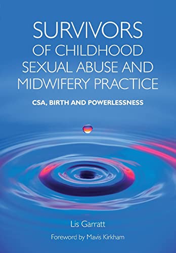 9781846194245: Survivors of Childhood Sexual Abuse and Midwifery Practice: CSA, Birth and Powerlessness