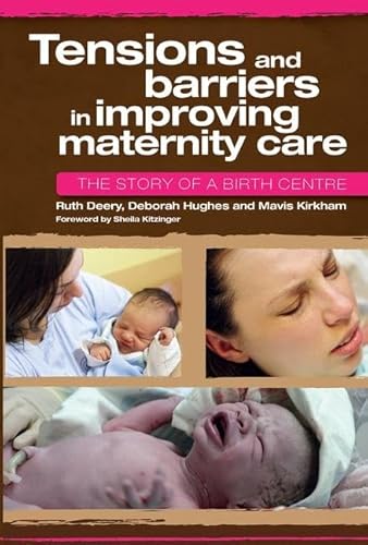 Stock image for Tensions and Barriers in Improving Maternity Care : The Story of a Birth Centre for sale by Better World Books: West