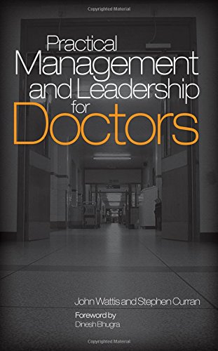 Practical Management and Leadership for Doctors (9781846194900) by Wattis, John; Curran, Stephen