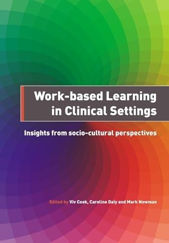 Stock image for Work-Based Learning in Clinical Settings: Insights from Socio-Cultural Perspectives for sale by WorldofBooks