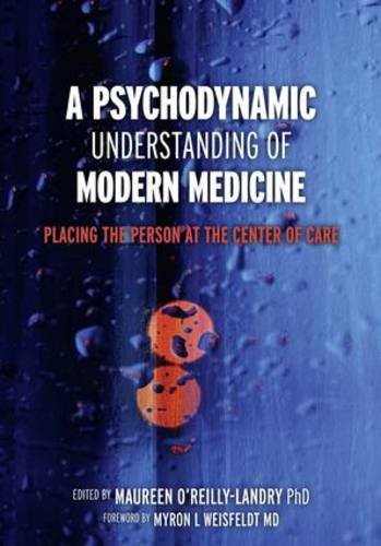 Imagen de archivo de A Psychodynamic Understanding of Modern Medicine: Placing the Person at the Center of Care a la venta por GoldenWavesOfBooks