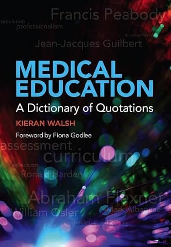 9781846195488: Medical Education: A Dictionary of Quotations