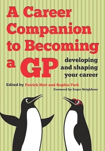 9781846195532: A Career Companion to Becoming a GP: Developing and Shaping Your Career