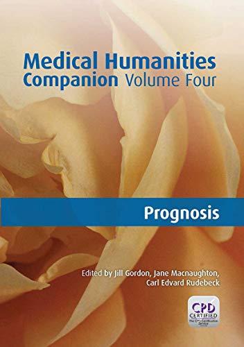 9781846195556: Medical Humanities Companion, Volume 4: Prognosis