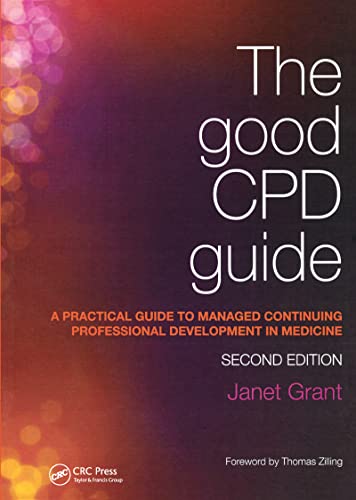 The Good CPD Guide: A Practical Guide to Managed Continuing Professional Development in Medicine, Second Edition (9781846195709) by Grant, Janet