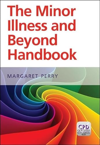 Beispielbild fr The Minor Illness and Beyond Handbook zum Verkauf von Blackwell's