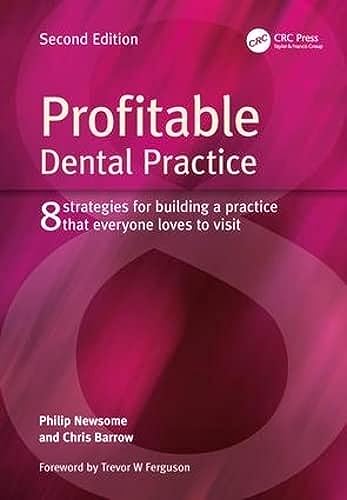 Stock image for Profitable Dental Practice: 8 Strategies for Building a Practice That Everyone Loves to Visit, Second Edition for sale by GF Books, Inc.