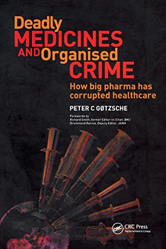 Beispielbild fr Deadly Medicines and Organised Crime: How Big Pharma Has Corrupted Healthcare zum Verkauf von WorldofBooks