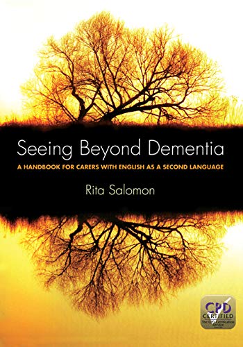 Beispielbild fr Seeing Beyond Dementia: A Handbook for Carers with English as a Second Language zum Verkauf von WorldofBooks