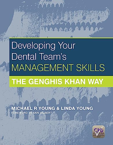 Imagen de archivo de Developing Your Dental Team's Management Skills: The Genghis Khan Way a la venta por MusicMagpie