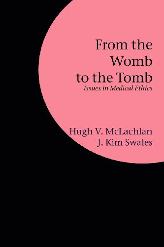 Imagen de archivo de From the Womb to the Tomb Issues in Medical Ethics a la venta por Daedalus Books