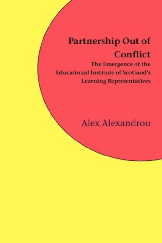 Imagen de archivo de Partnership out of Conflict: The Emergence of the Educational Institute of Scotland's Learning Representatives a la venta por Hard To Find Editions