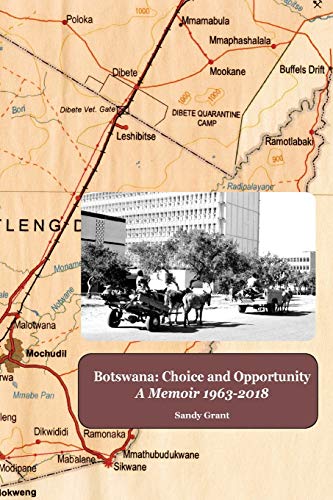 Stock image for Botswana: Choice and Opportunity: A Memoir 1963 to 2018 for sale by GF Books, Inc.