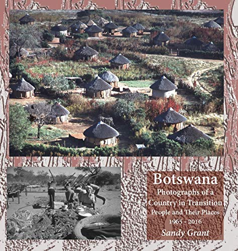 Stock image for Botswana Photographs of a Country in Transition People and Their Places 1965 2016 for sale by PBShop.store US