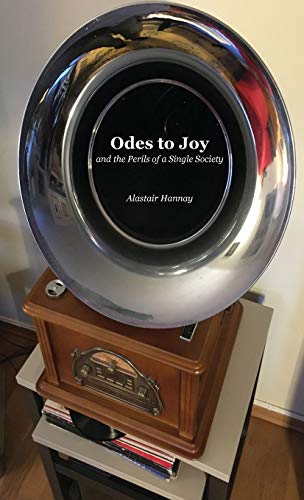 Beispielbild fr Odes to Joy and the Perils of a Single Society zum Verkauf von Books From California